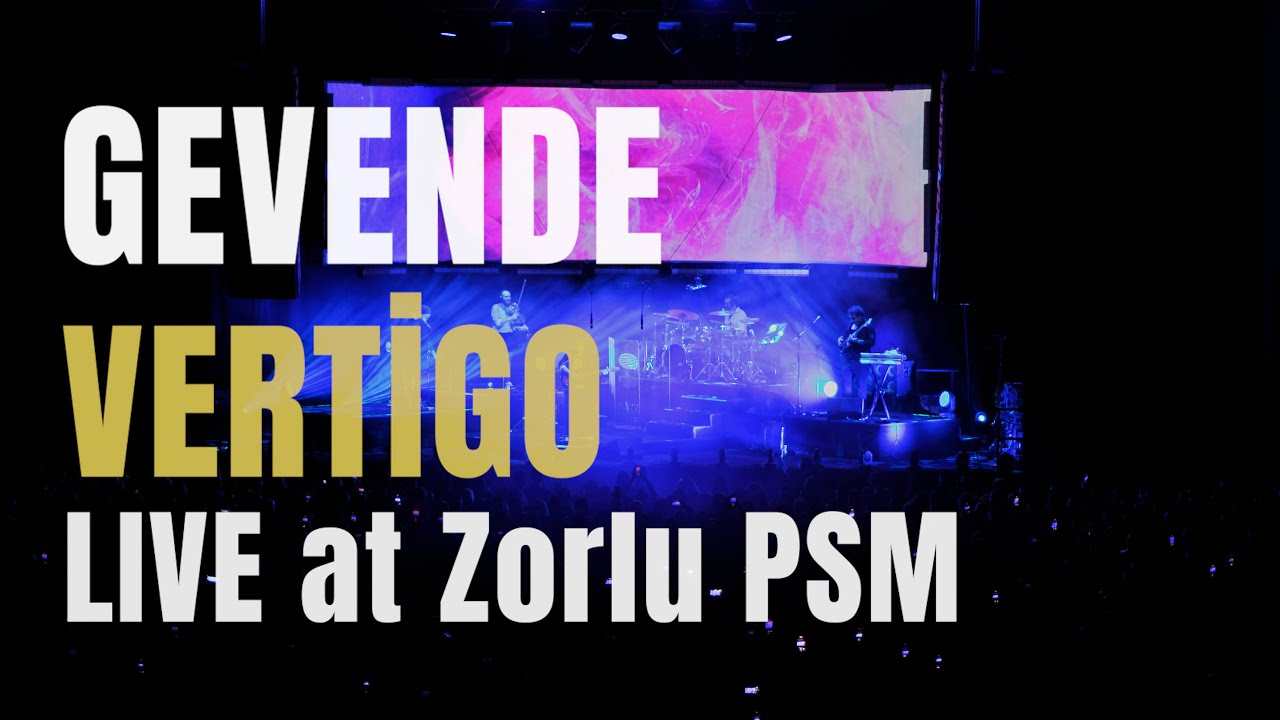 Gevende – Live in Istanbul: VERTIGO (20th Anniversary)  , Zorlu PSM