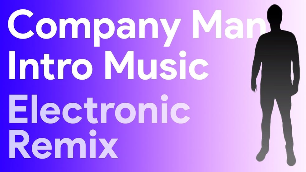 Company Man Intro Music - Remixed