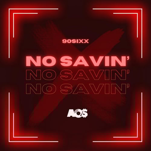 NO SAVIN'