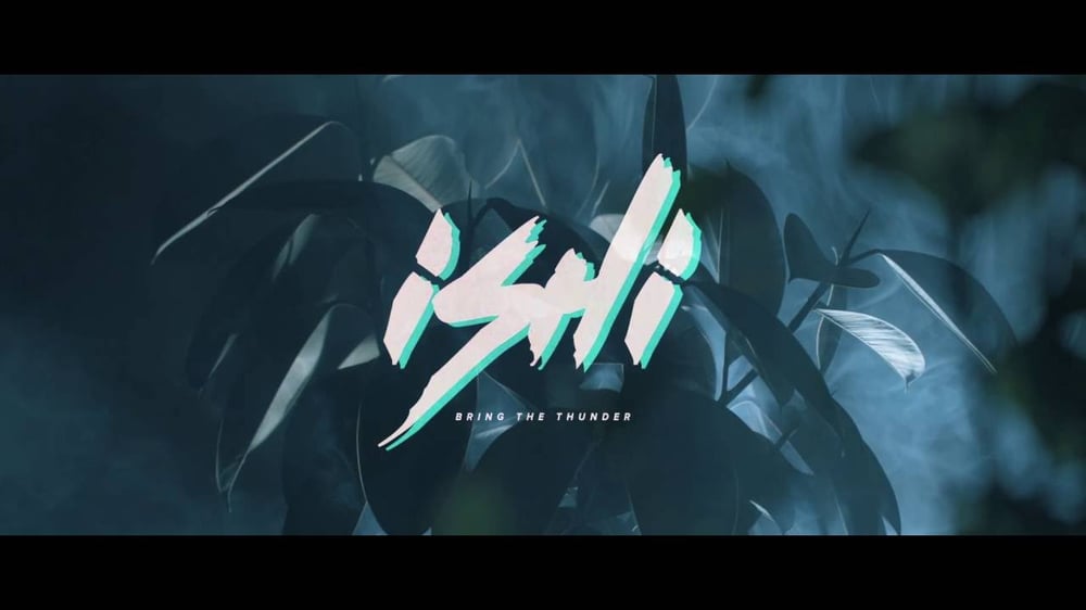 ISHI - BRING THE THUNDER  (OFFICIAL)