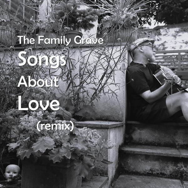 The Family Grave Songs About Love (remixed) image