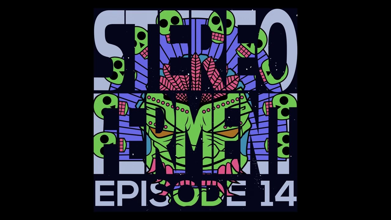 Stereo Ferment #14: psych-dub, boogie, tropical