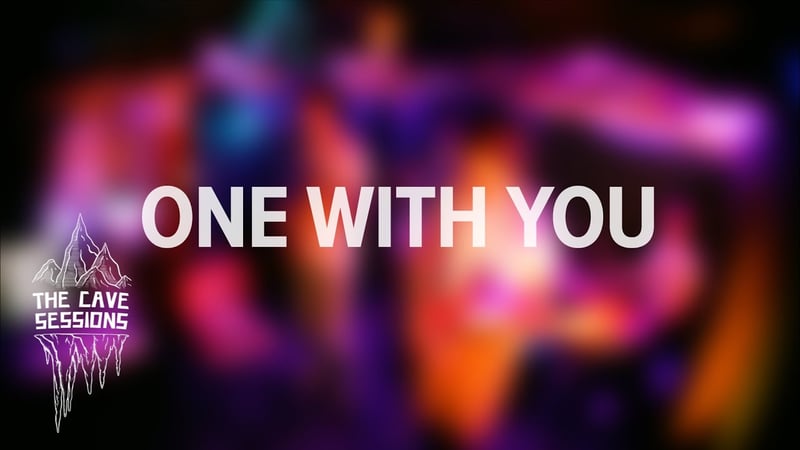One With You - The Cave Sessions