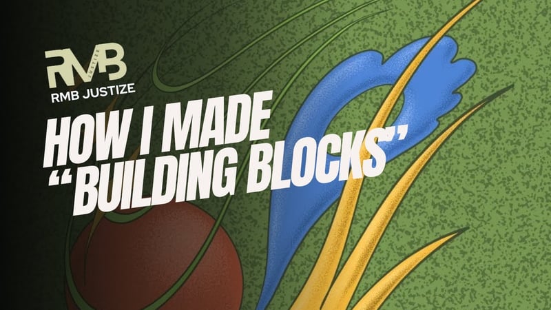 How I Made “Building Blocks” With RMB Justize