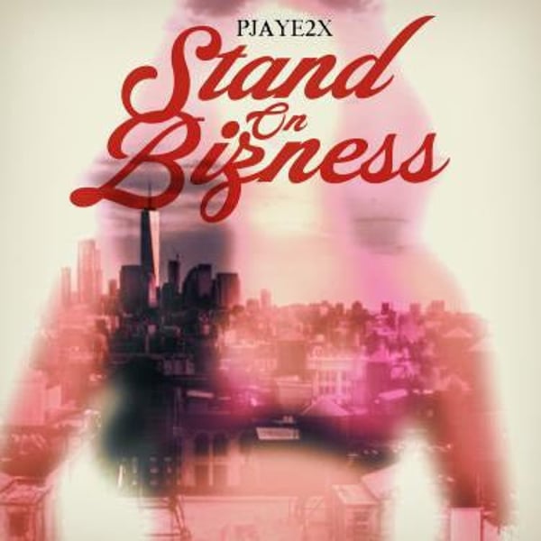 Pjaye2x- Stand on Bizness image