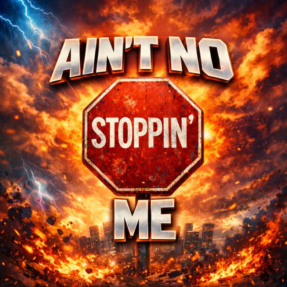 Ain't No Stoppin' Me