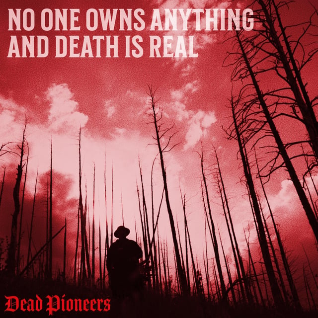 No One Owns Anything & Death is Real image