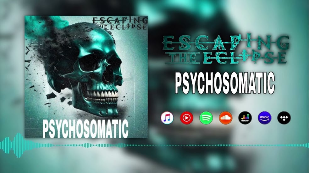 Escaping The Eclipse - Psychosomatic