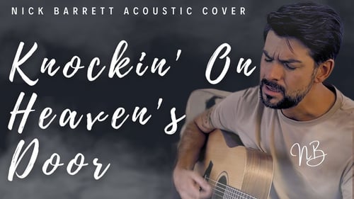 Bob Dylan - Knockin' On Heaven's Door *Acoustic Cover* by Nick Barrett