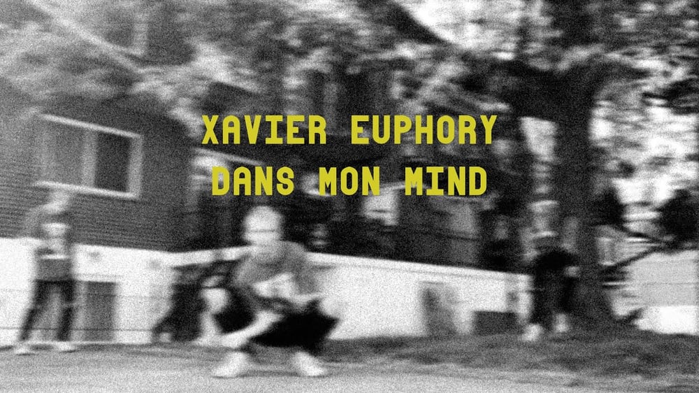 Xavier Euphory - DANS MON MIND (Clip) | DISPONIBLE PARTOUT