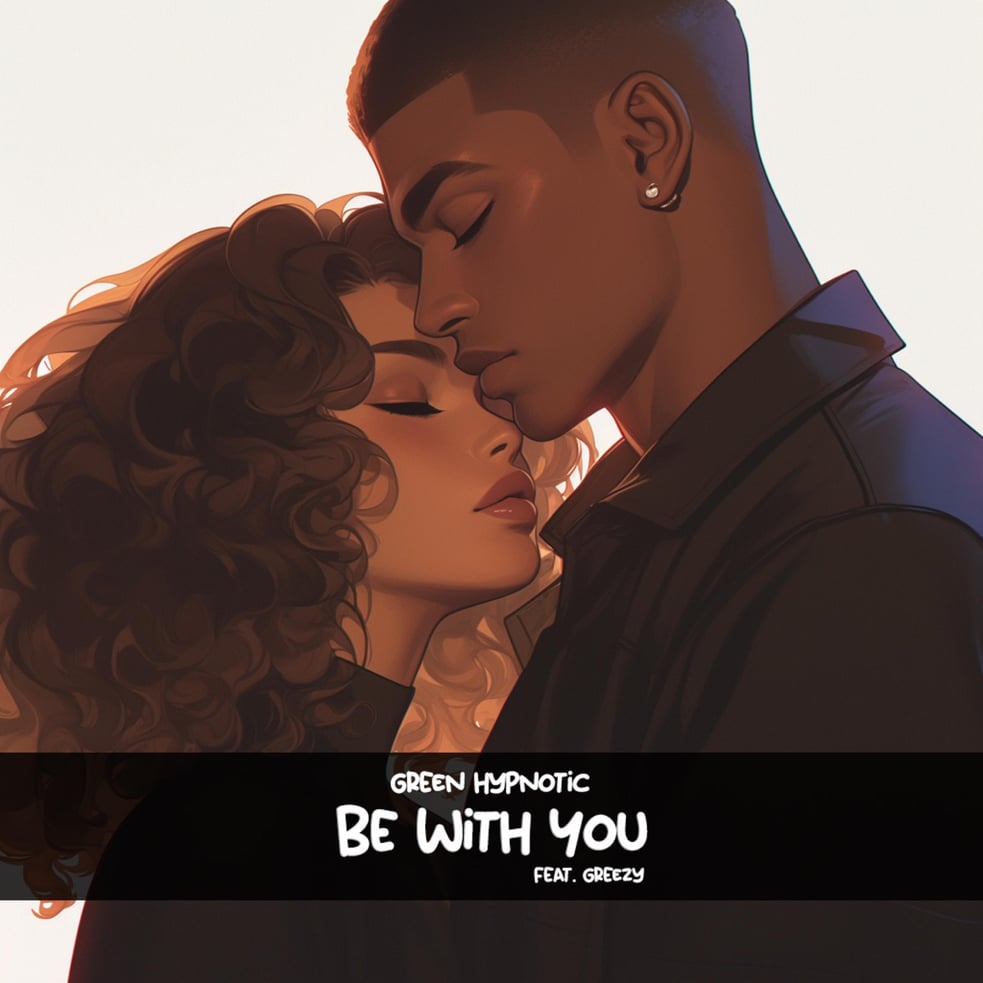 Be With You (feat. Greezy)
