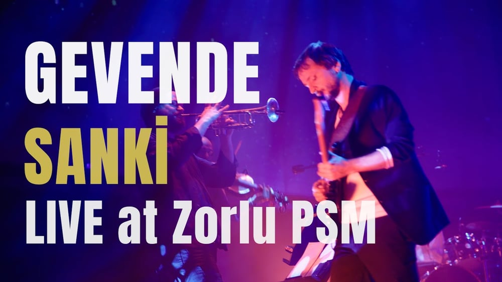 Gevende – Live in Istanbul: SANKİ (20th Anniversary) Zorlu PSM
