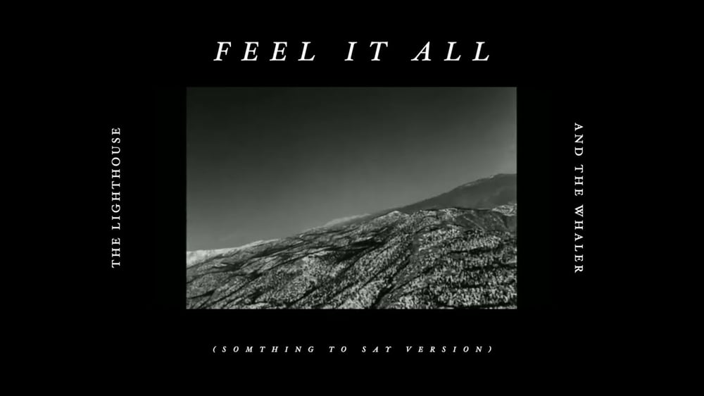 The Lighthouse And The Whaler - Feel It All (Something to Say) (Official Audio)