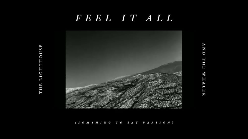 The Lighthouse And The Whaler - Feel It All (Something to Say) (Official Audio)