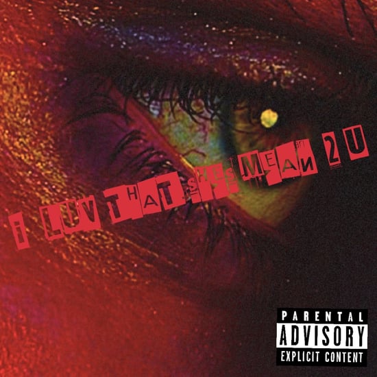 I luv that shes mean 2 u