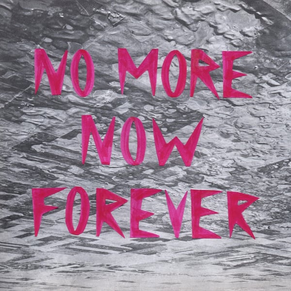 No More Now Forever image