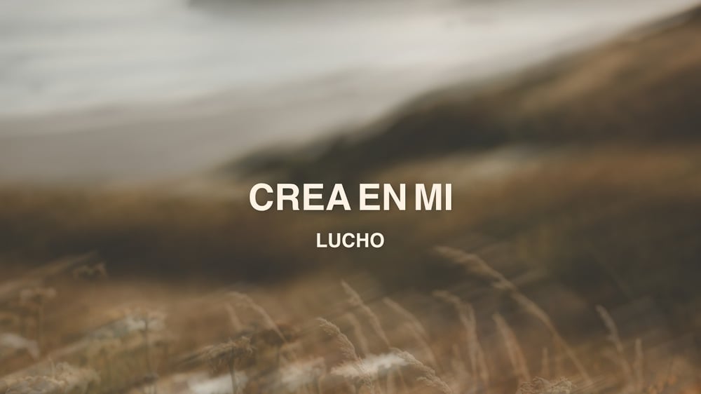 Crea en mí | LUCHO (Official Video)