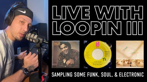 Live with Loopin III: Sampling Some Funk, Soul, & Electronic Records