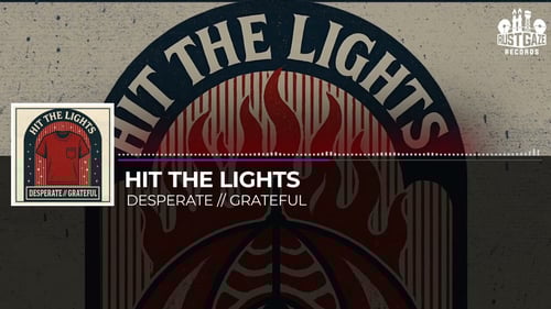Hit The Lights - Desperate // Grateful