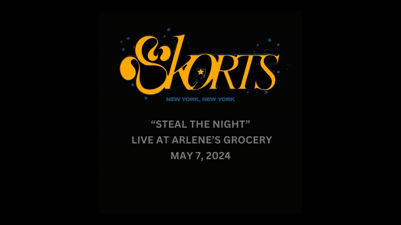 SKORTS "Steal The Night" - Live at Arlene's Grocery NYC