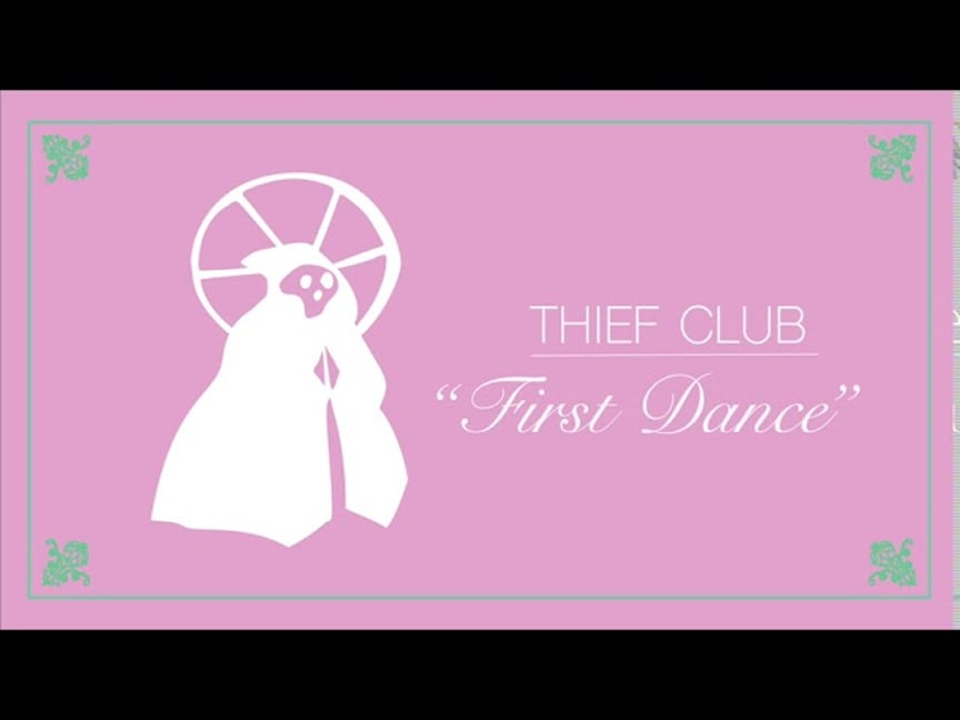 Thief Club - First Dance
