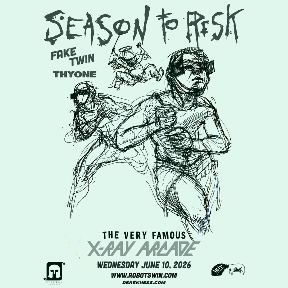Season to Risk at The Very Famous X-Ray Arcade w/ Faketwin and Thyone