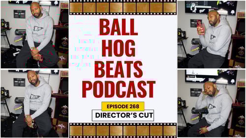 DIRECTOR'S CUT : Ball Hog Beats Podcast Episode 268 | (Akai MPC LIVE II Sample Beat Making)