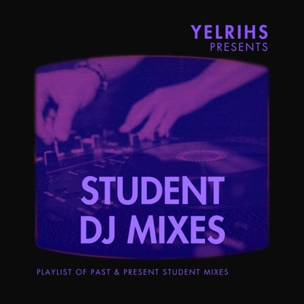 YELRIHS Presents: Student DJ Mixes image
