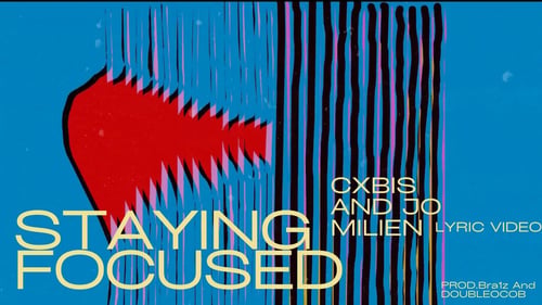 Staying Focused (lyric video) By CXBIS and Jo Milien