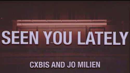 Seen You Lately (lyric video) By Cxbis and Jo Milien
