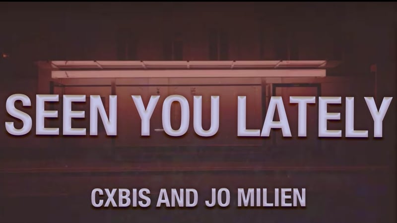 Seen You Lately (lyric video) By Cxbis and Jo Milien