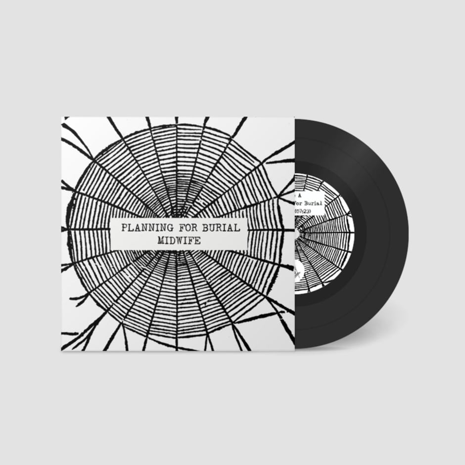 Planning for Burial / Midwife - Limited Edition Split 7"