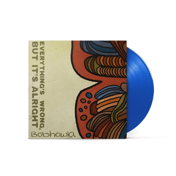 Everything's Wrong, But It's Alright - Limited Edition 12" Blue Vinyl image