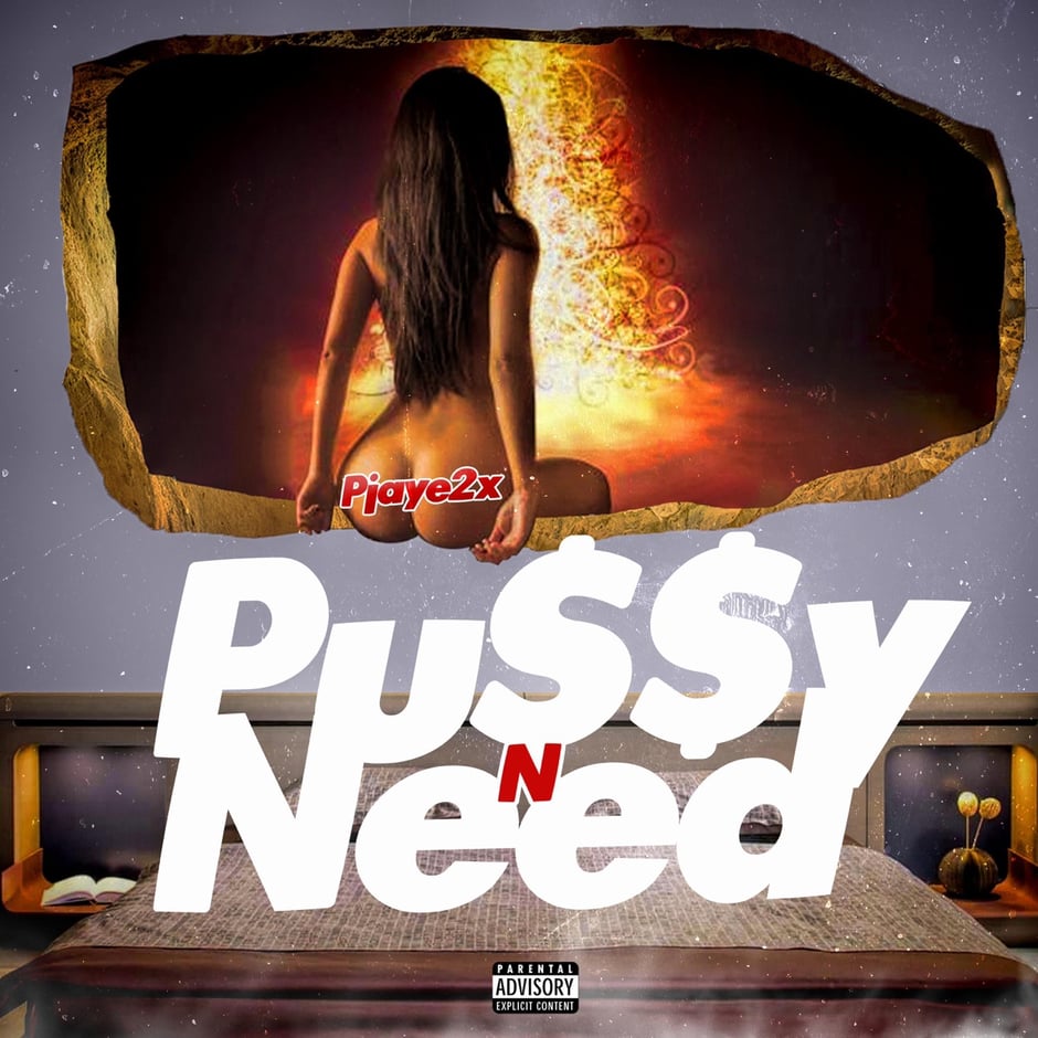 Pussy N Need (feat. Jah250)