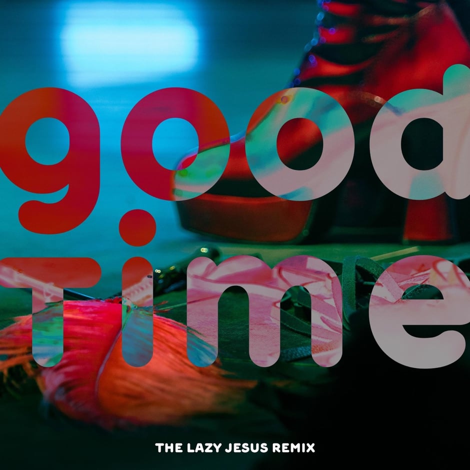 Good Time (The Lazy Jesus Remix)