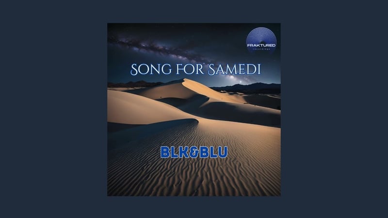 BLKL&BLU - Song For Samedi
