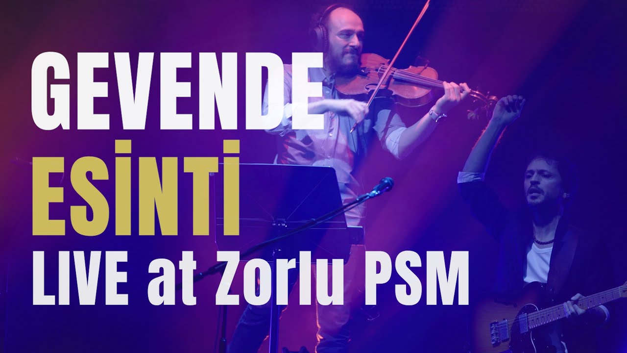 Gevende – Live in Istanbul: ESİNTİ (20th Anniversary) Zorlu PSM