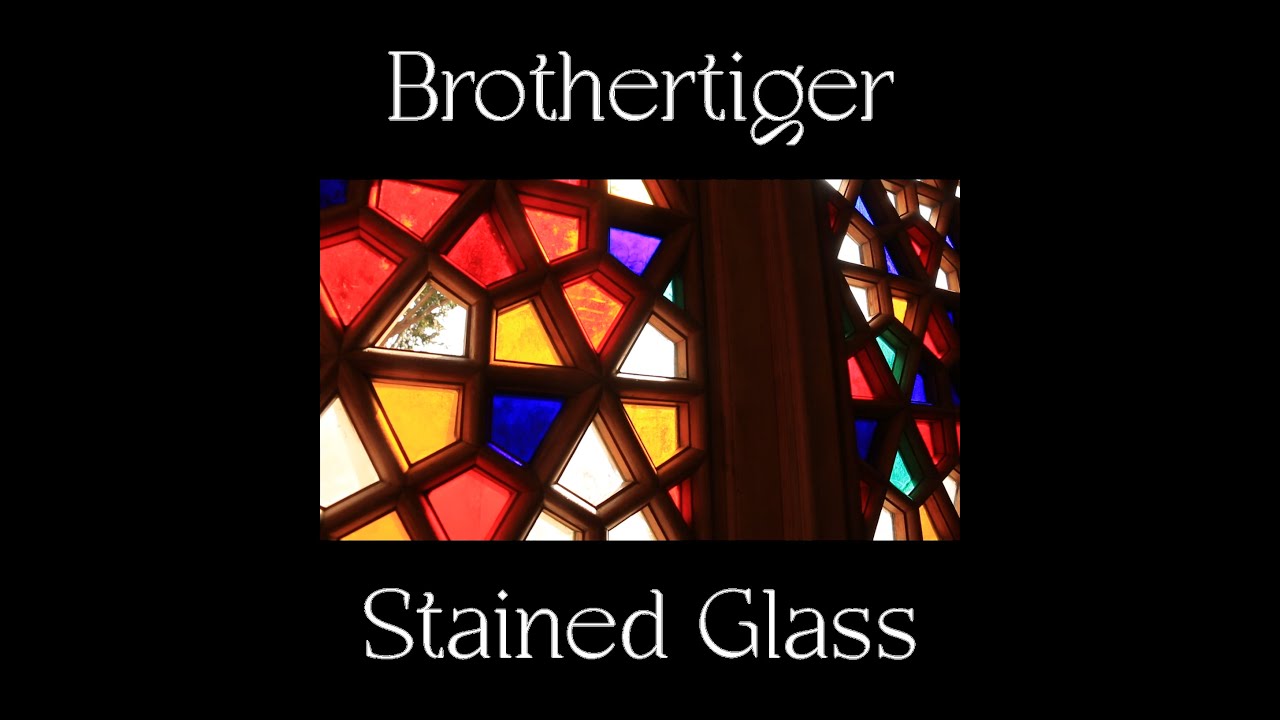 Brothertiger - "Stained Glass" (Lyric Video)