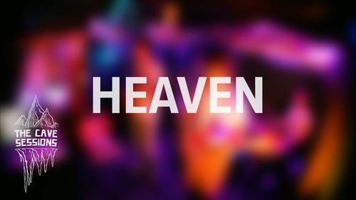 Heaven - The Cave Sessions
