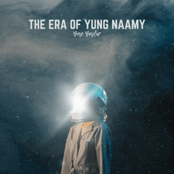 The Era of Yung Naamy