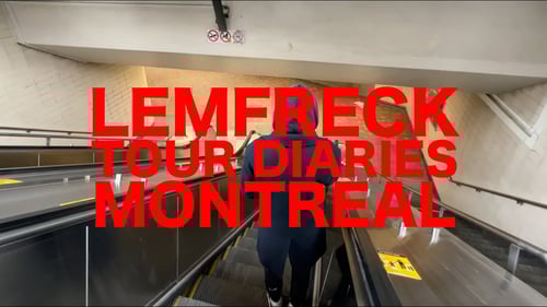 L E M F R E C K Tour diary // Montreal
