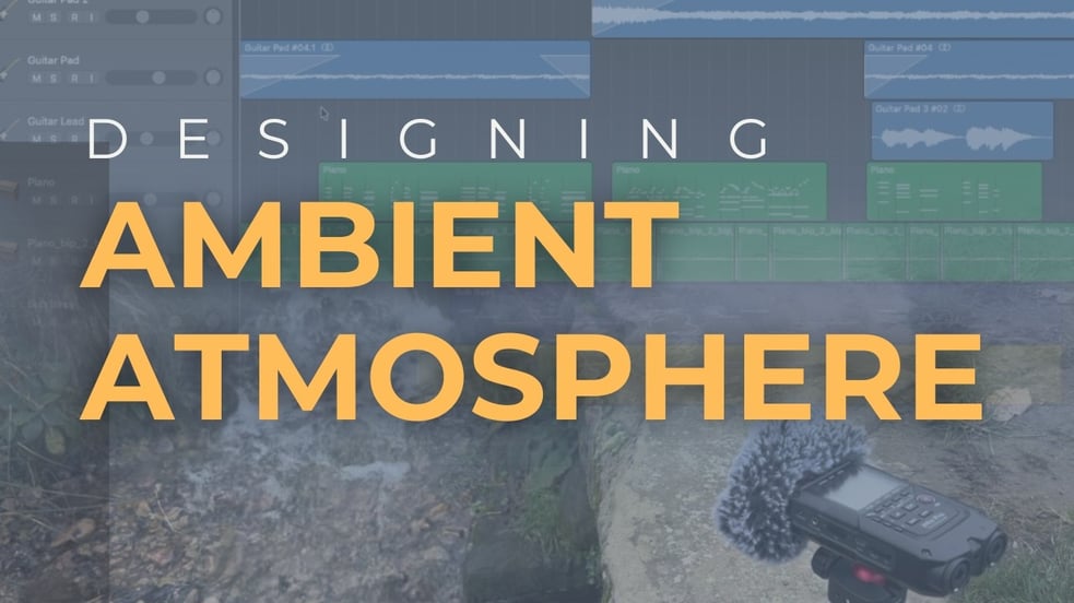 Creating an Ambient Track – Part 5: Atmosphere, texture and artefacts