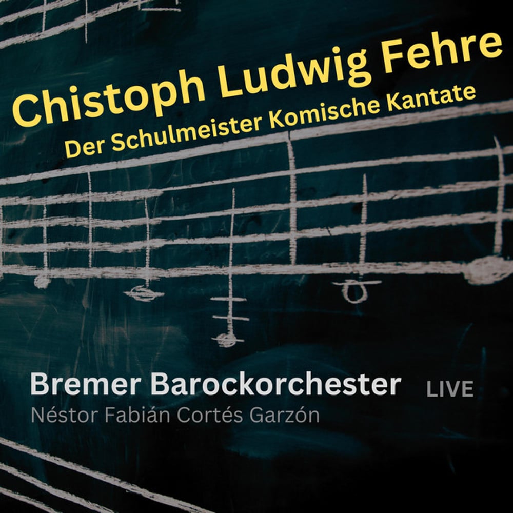 Der Schulmeister Komische Kantate Bremer Barockorcchester
