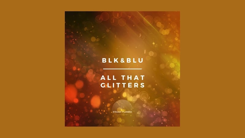 BLK&BLU - All That Glitters