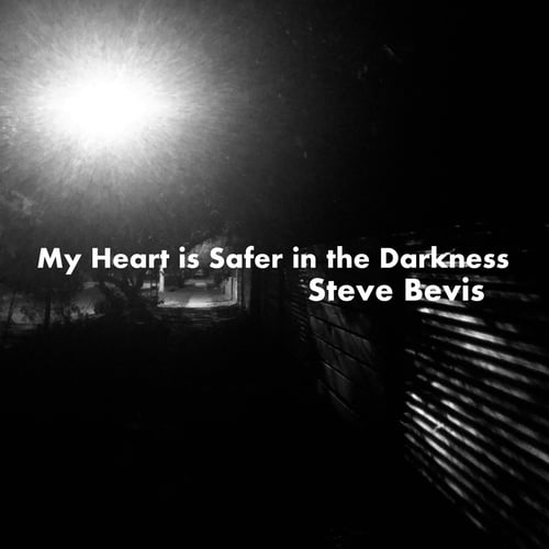 My Heart Is Safer in the Darkness