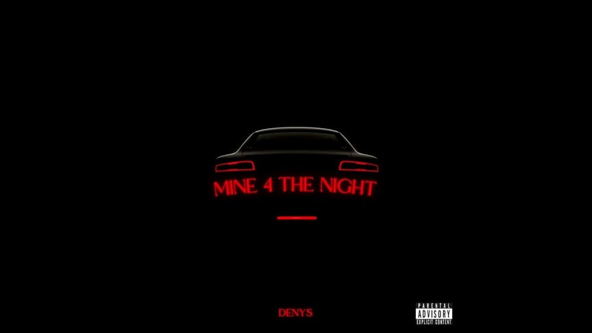 Denys - Mine 4 the Night (Official Audio)