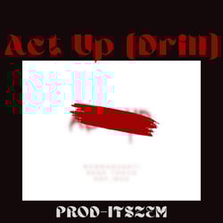 Act Up (feat. kdf_mac, manman2anti & redd tokyo) [Drill Version]