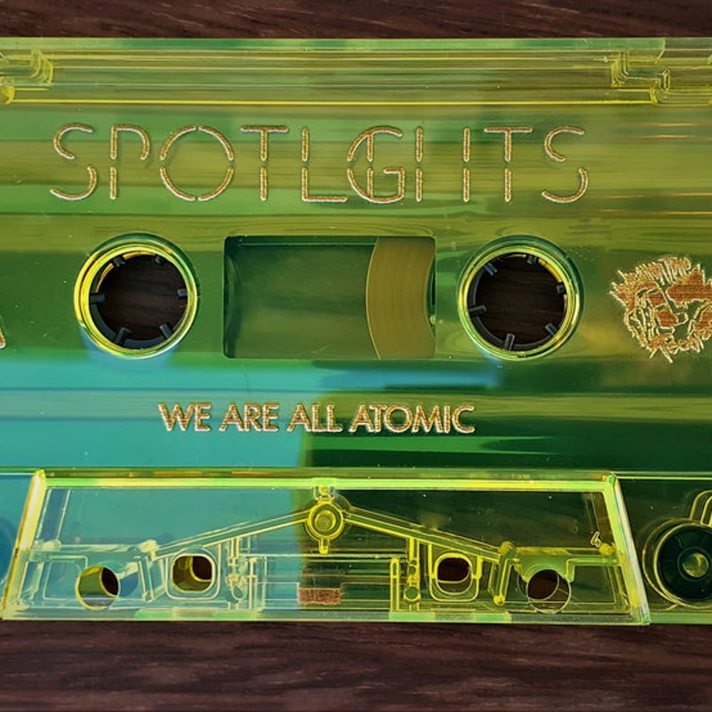 US ORDERS:  SPOTLIGHTS - We Are All Atomic Limited Edition Cassette (Neon Yellow}