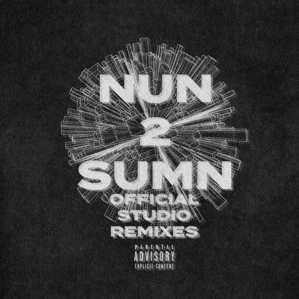 Nun2Sumn (Official Studio Remixes) image