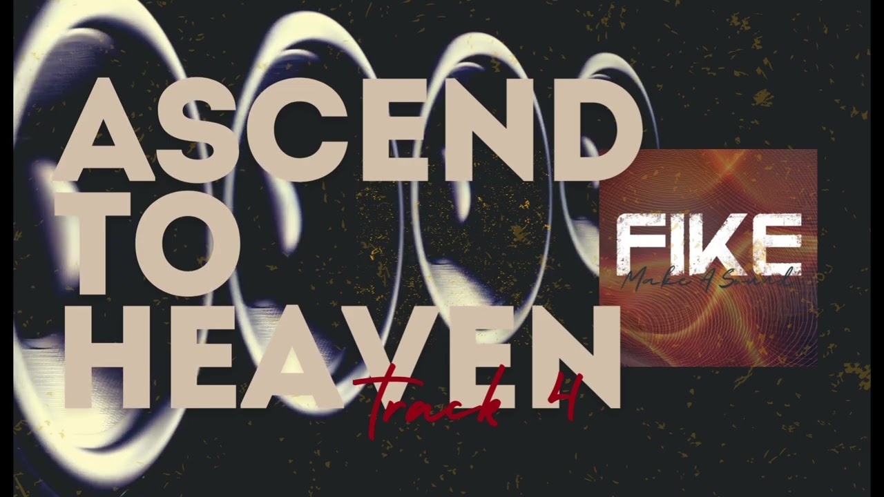 Ascend To Heaven // Fike Reissue 2024 // Make a Sound